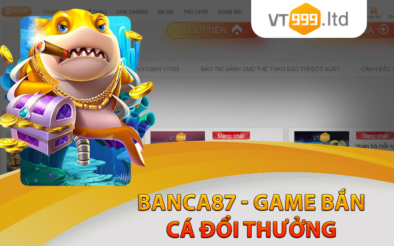 Banca87 - Game Bắn Cá Đổi Thưởng